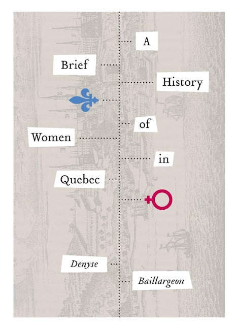 Book cover image for A Brief History of Women in Quebec ISBN: 9781554589500
